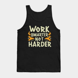 Work Smarter Not Harder. Typography Tank Top